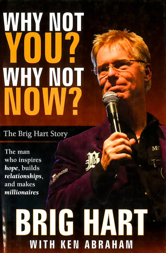 Why Not You, Why Not Now: Brig Hart Story
