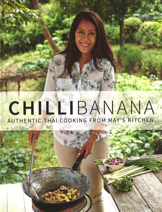 Chilli Banana: Authentic Thai Cooking From May's Kitchen