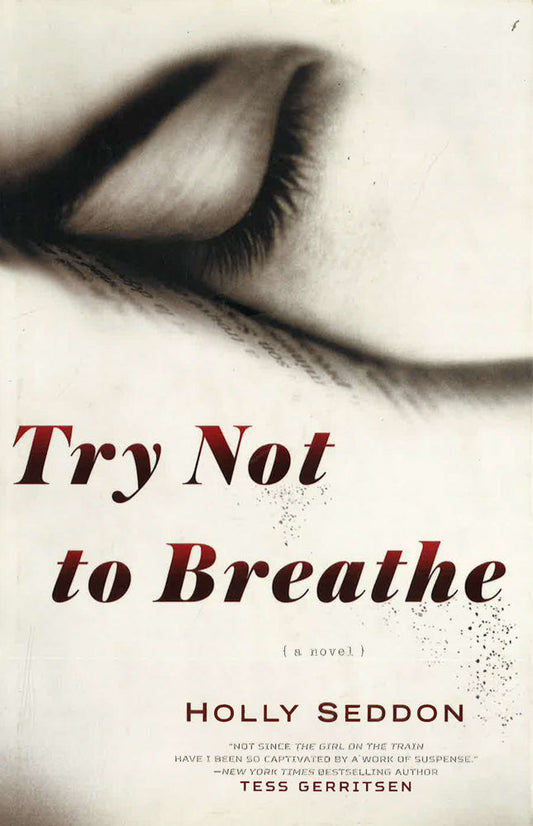 Try Not To Breathe - A Novel