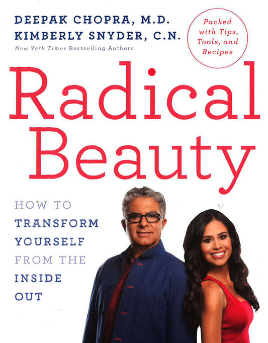Radical Beauty: How To Transform Yourself From The Inside Out