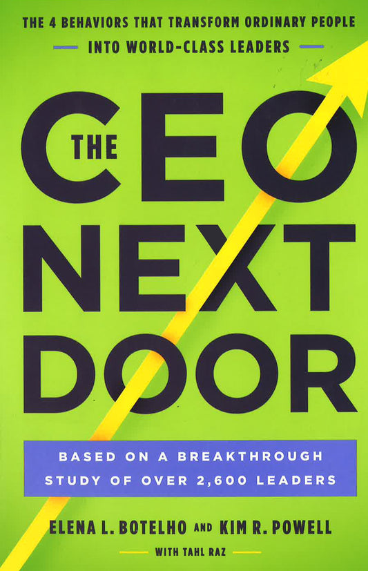 The Ceo Next Door: The 4 Behaviors That Transform Ordinary People Into World-Class Leaders