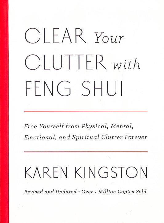 Clear Your Clutter with Feng Shui (Revised and Updated): Free Yourself from Physical, Mental, Emotional, and Spiritual Clutter Forever