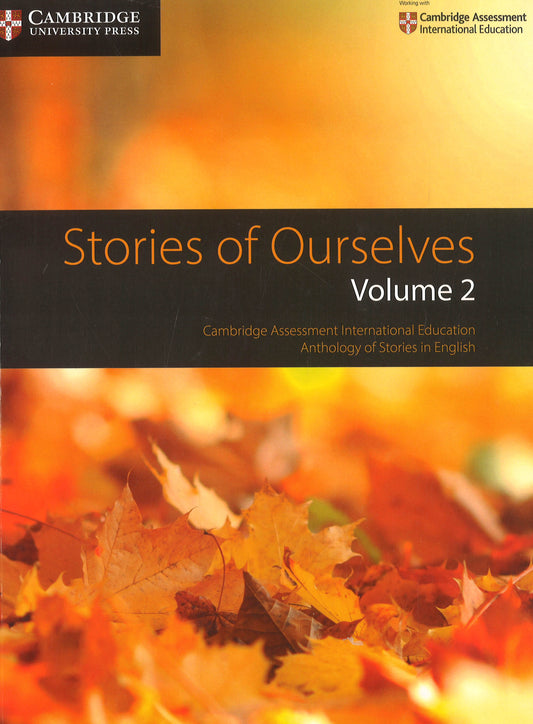 Stories Of Ourselves: Volume 2: Cambridge Assessment International Education Anthology Of Stories In English