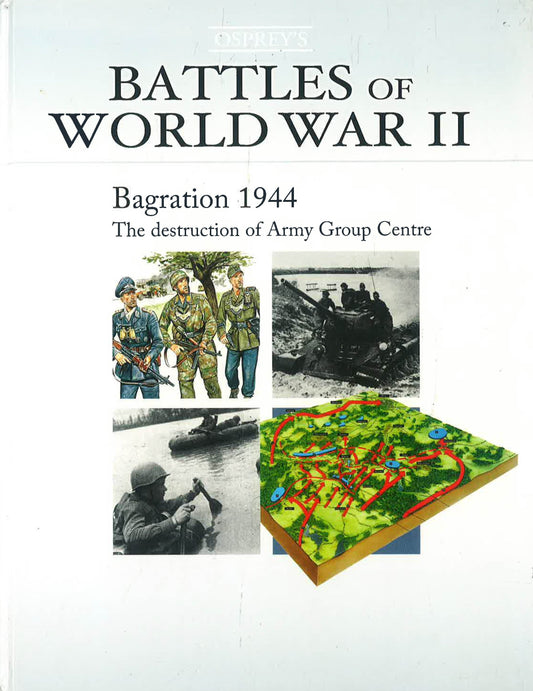 Osprey'S Battles Of Wwii: Bagration 1944