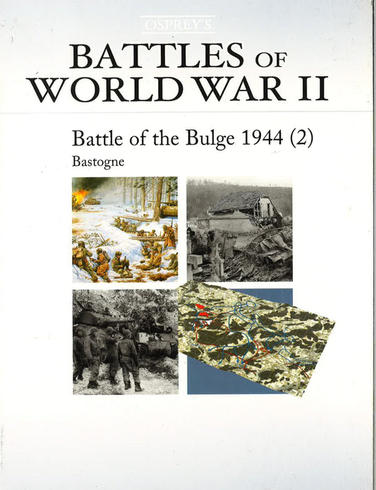Osprey's Battles Of Wwii: Battle Of The Bulge 1944