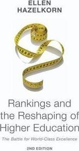 Rankings And The Reshaping Of Higher Education : The Battle For World-Class Excellence