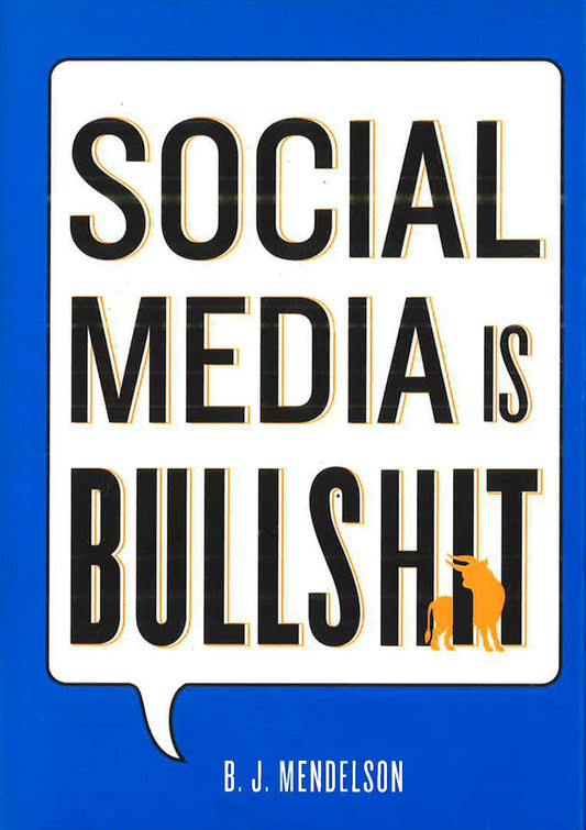 Social Media Is Bullshit
