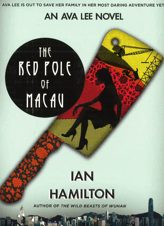 The Red Pole Of Macau : An Ava Lee Novel