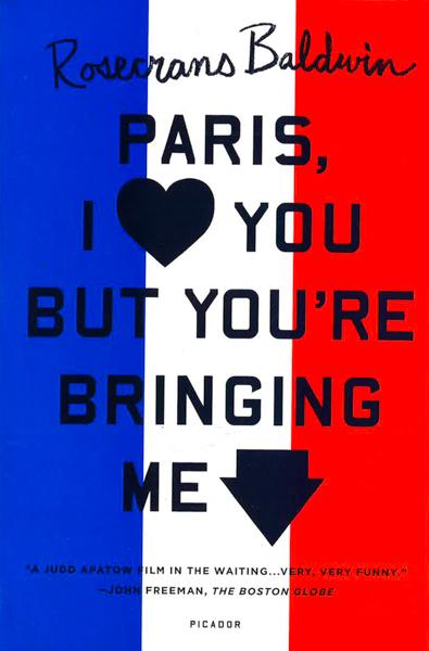 Paris, I Love You But You'Re Bringing Me Down