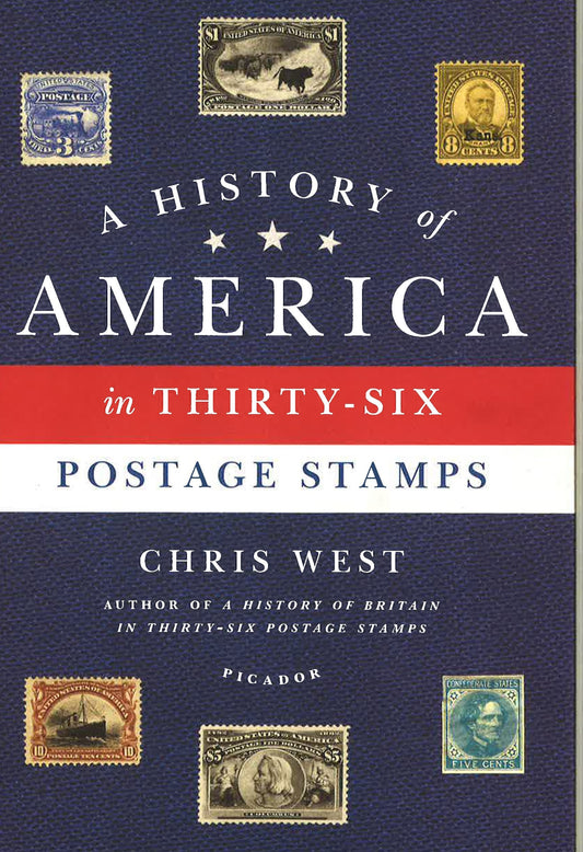 History Of America In Thirty-Six Postage Stamps