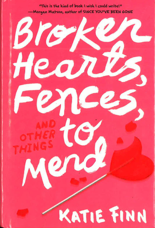 Broken Hearts , Fences , And Other Things To Mend