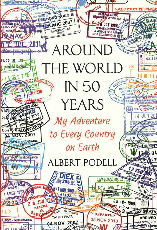 Around The World In 50 Years: My Adventure To Every Country On Earth