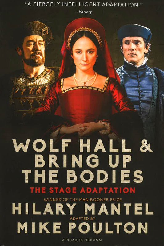 Wolf Hall & Bring Up The Bodies : The Stage Adaptation