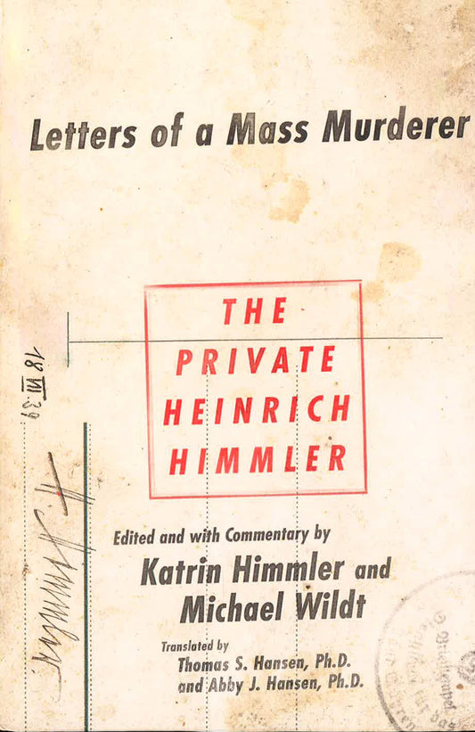 The Private Heinrich Himmler: Letters Of A Mass
