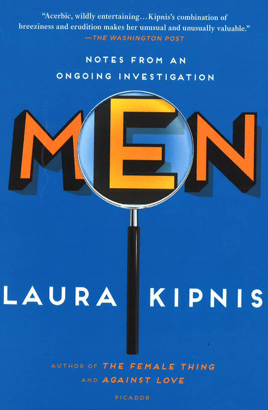 Men: Notes From An Ongoing Investigation