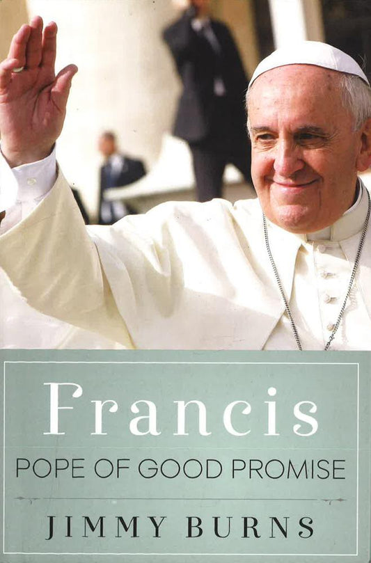 Francis, Pope Of Good Promise