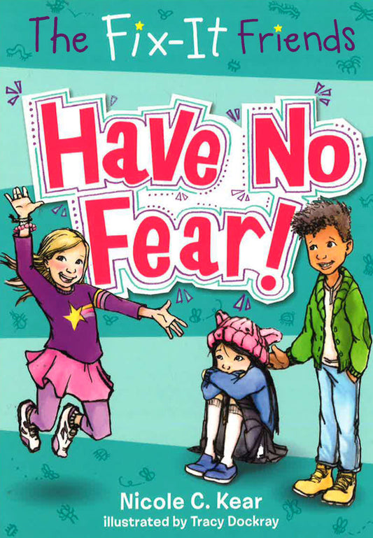 The Fix-It Friends: Have No Fear!