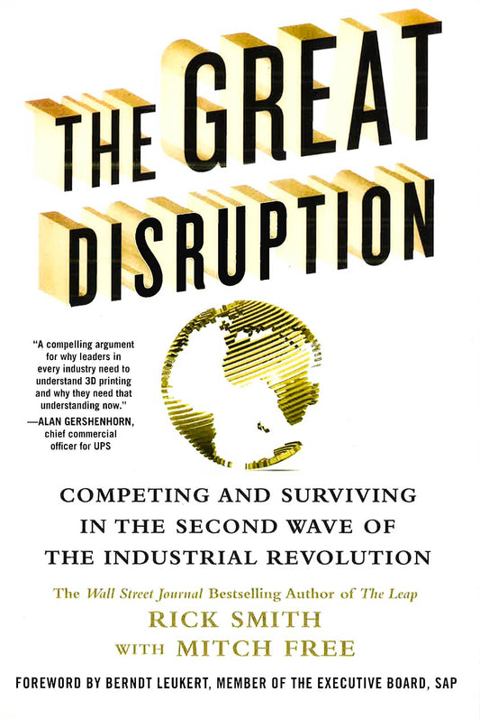 The Great Disruption: Competing And Surviving In The Second Wave Of The Industrial Revolution
