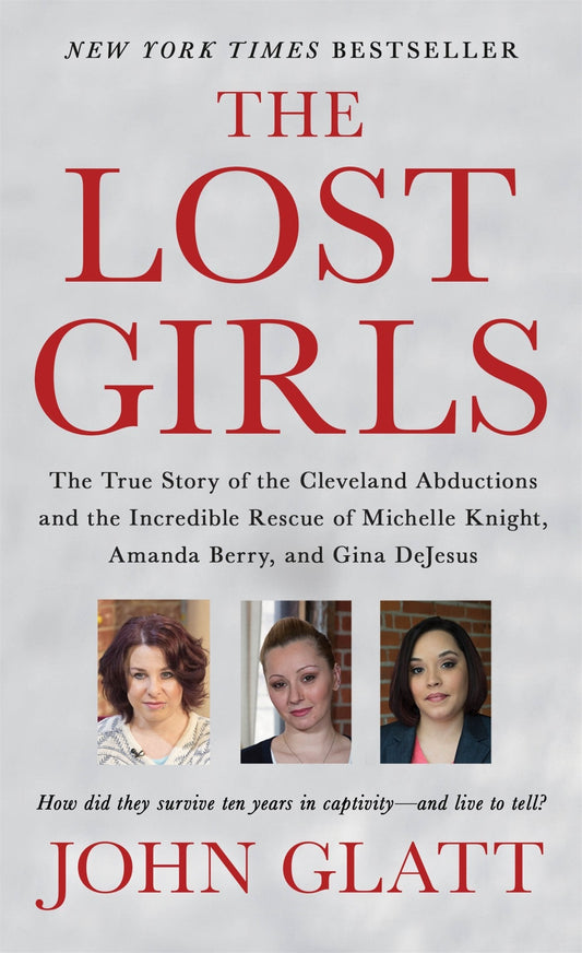 The Lost Girls: The True Story Of The Cleveland Abductions And The Incredible