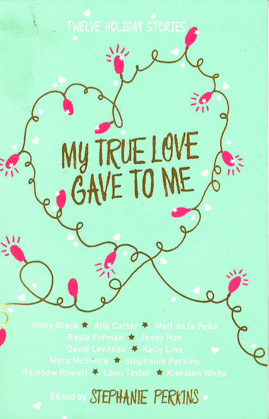 My True Love Gave To Me: Twelve Holiday Stories