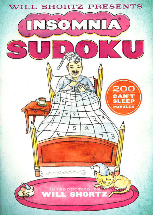 Will Shortz Presents Insomnia Sudoku: 200 Can'T Sleep Puzzles