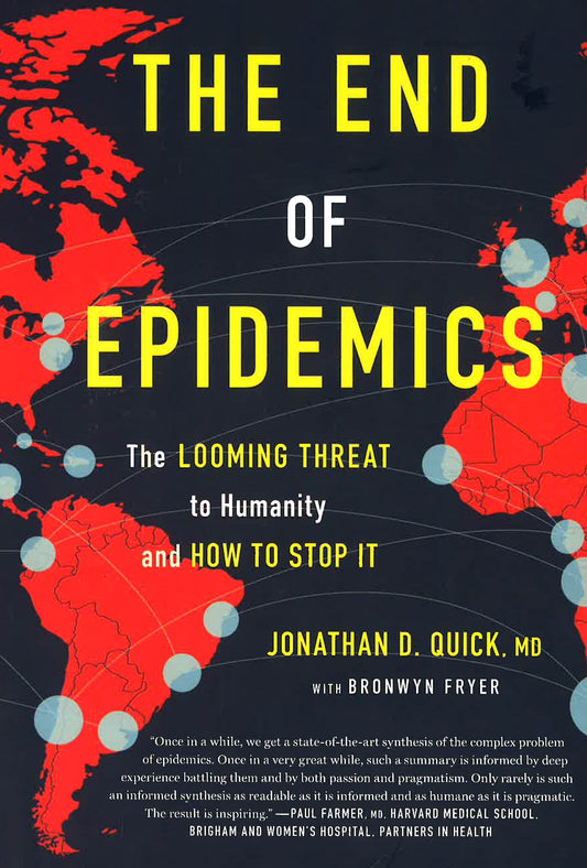 The End Of Epidemics: The Looming Threat To Humanity And How To Stop It