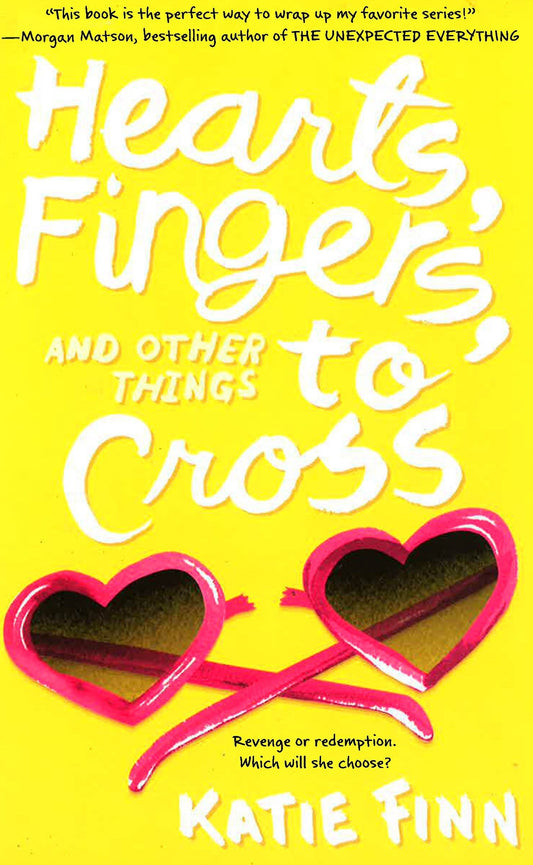 Hearts, Fingers, And Other Things To Cross (A Broken Hearts & Revenge Novel, Bk. 3)