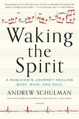 Waking The Spirit : A Musician's Journey Healing Body, Mind And Soul