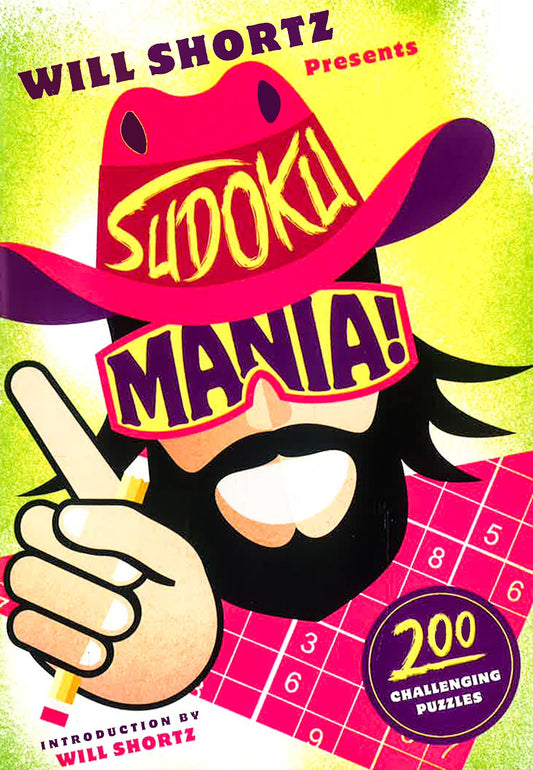 Will Shortz Presents Sudoku Mania!: 200 Challenging Puzzles