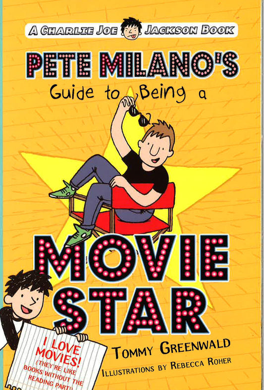 Pete Milano's Guide To Being A Movie Star (Charlie Joe Jackson Series)