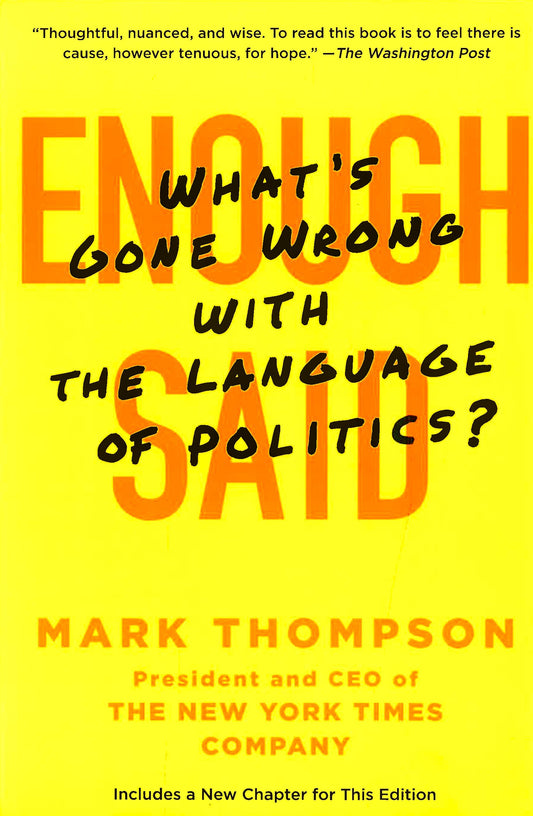 Enough Said: What's Gone Wrong With The Language Of Politics?