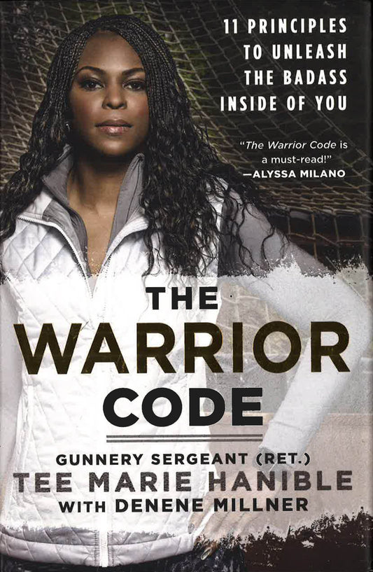 The Warrior Code: 11 Principles To Unleash The Badass Inside Of You
