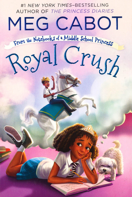 Royal Crush: From the Notebooks of a Middle School Princess