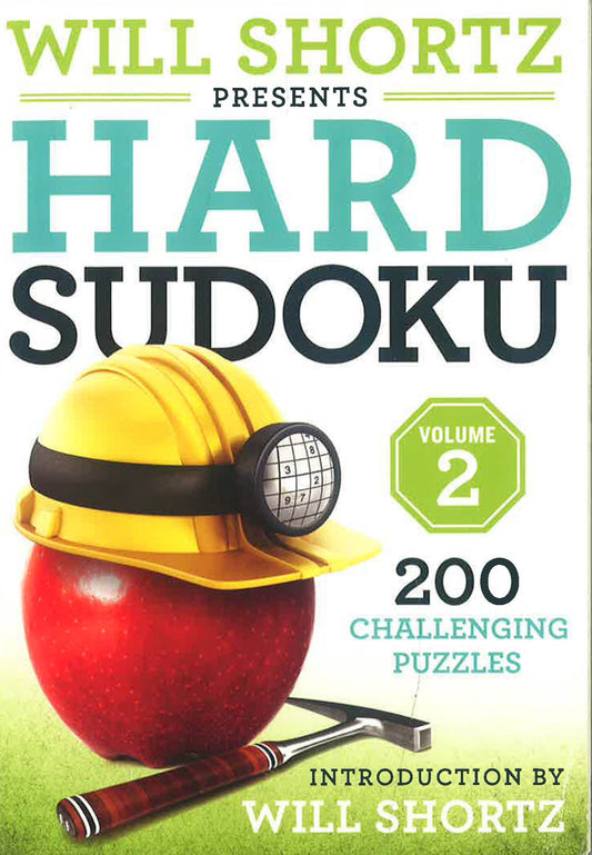 Will Shortz Presents Hard Sudoku Volume 2: 200 Challenging ...