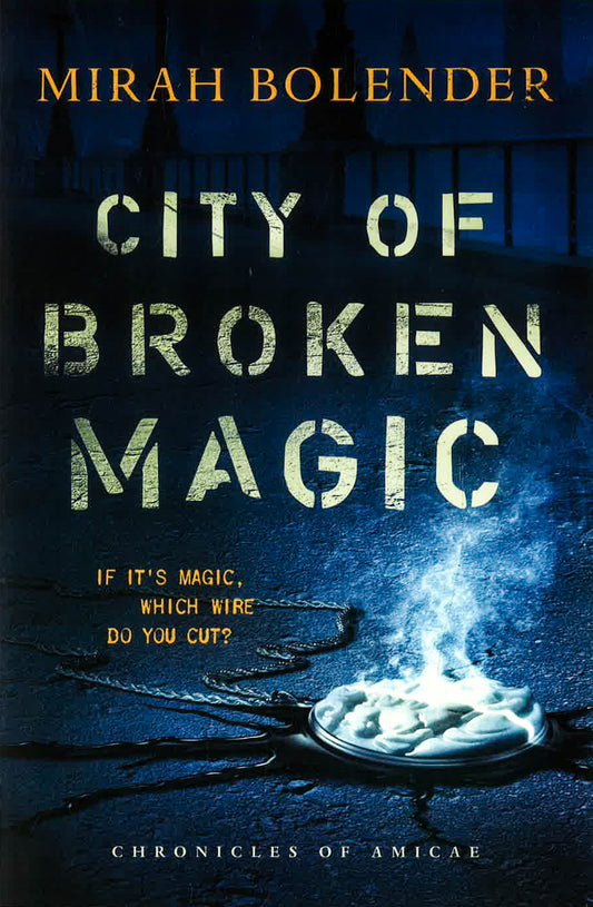 City Of Broken Magic (Chronicles Of Amicae)
