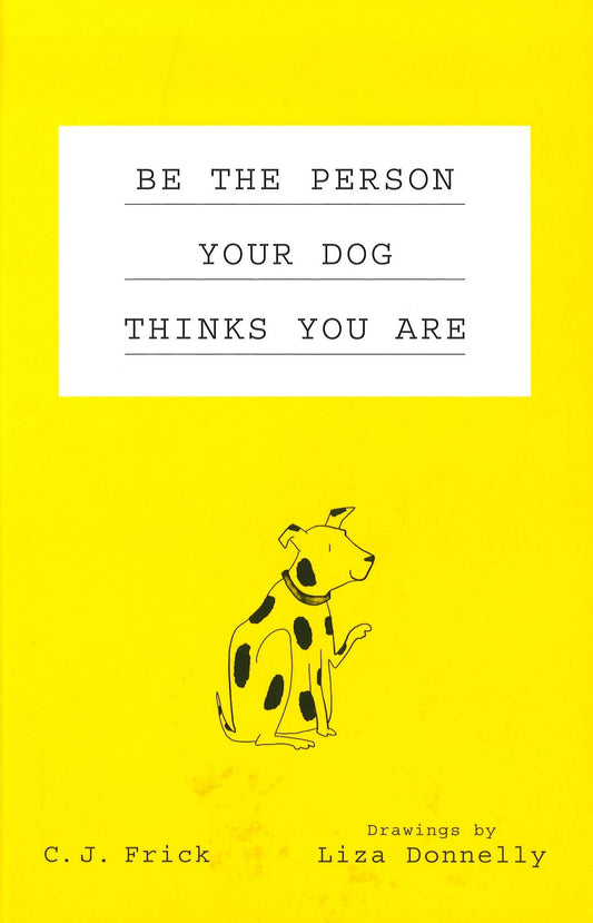 Be The Person Your Dog Thinks You Are