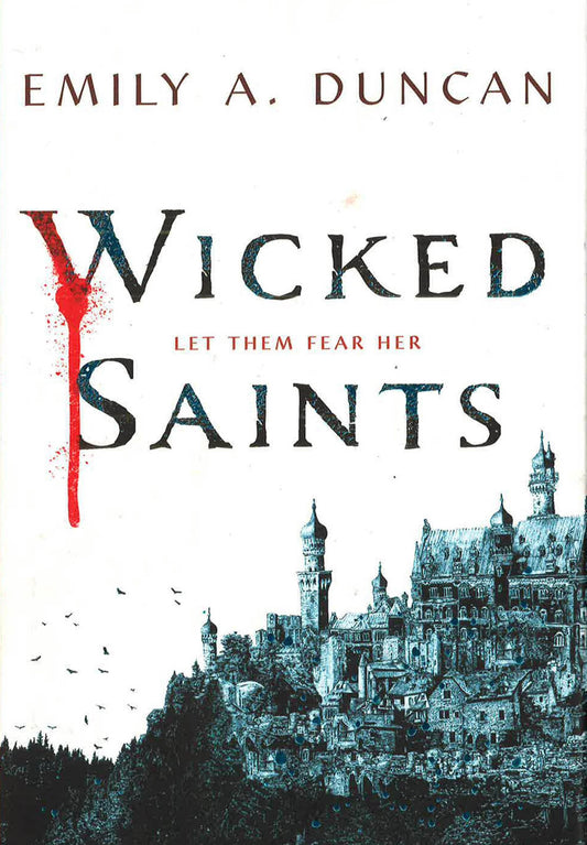 Wicked Saints (Something Dark And Holy, Volume 1)