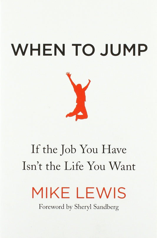 When To Jump: If The Job You Have Isn't The Life You Want