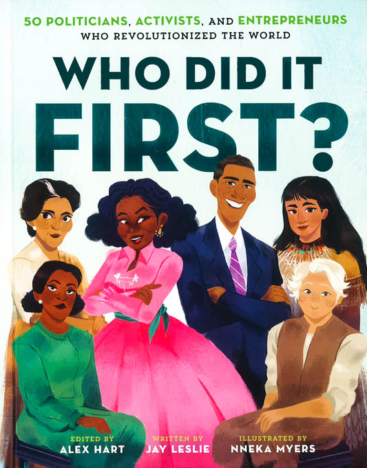 Who Did It First? 50 Politicians, Activists, And Entrepreneurs Who Revolutionized The World