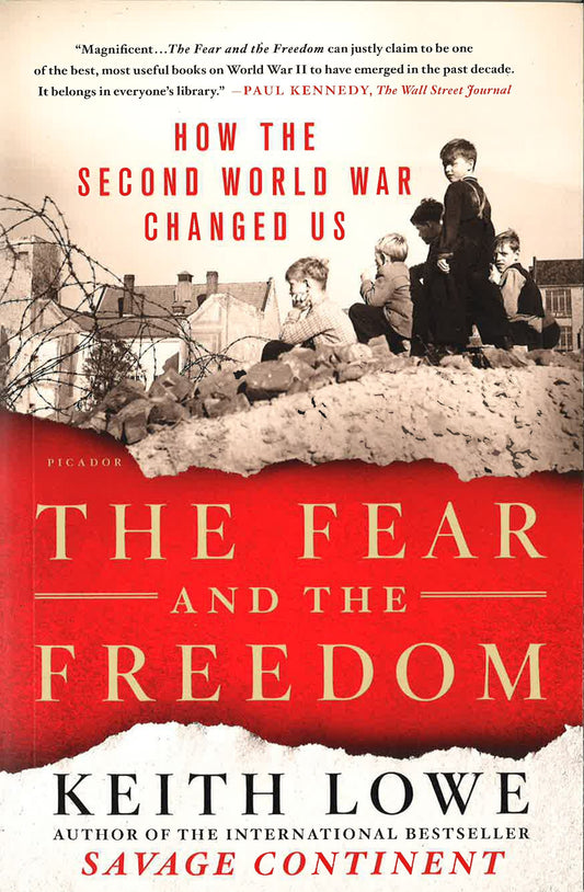 The Fear And The Freedom: How The Second World War Changed Us