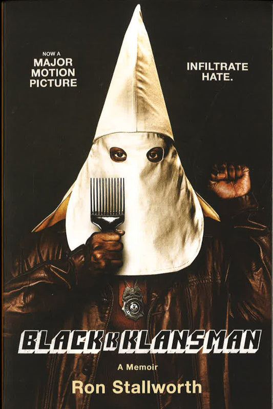 Black Klansman: Race, Hate, And The Undercover Investigation Of A Lifetime