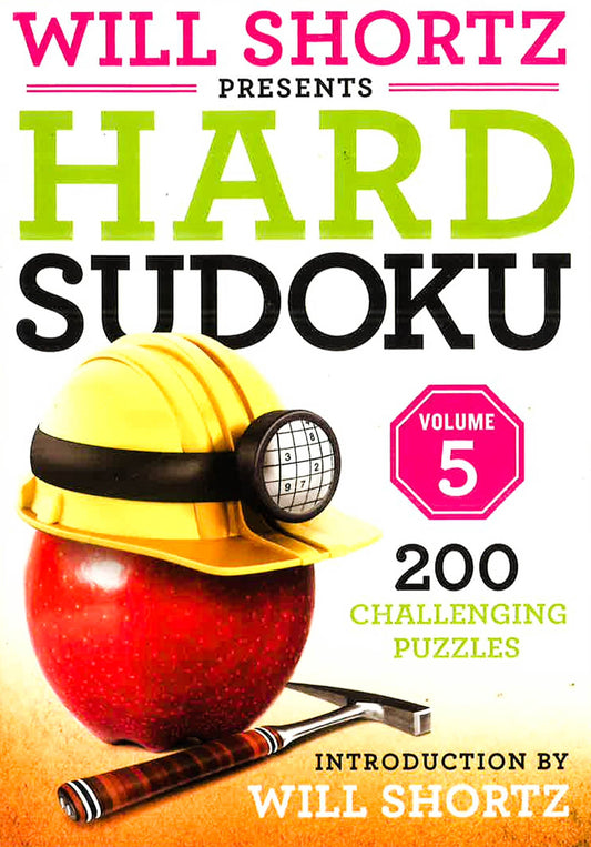 Will Shortz Presents Hard Sudoku Volume 5: 200 Challenging Puzzles