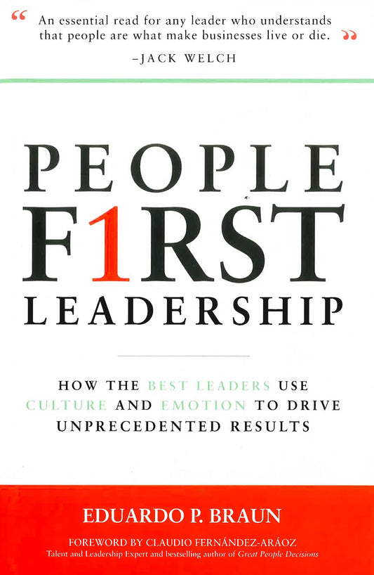 People First Leadership: How The Best Leaders Use Culture And Emotion To Drive Unprecedented Results