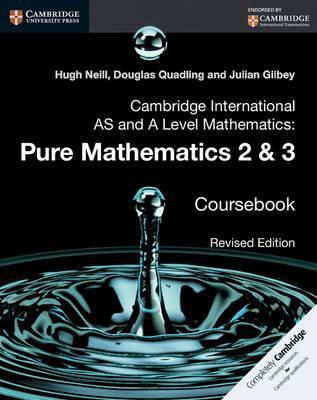 Cambridge International As And A Level Mathematics: Pure Mathematics 2 And 3 Revised Edition Coursebook