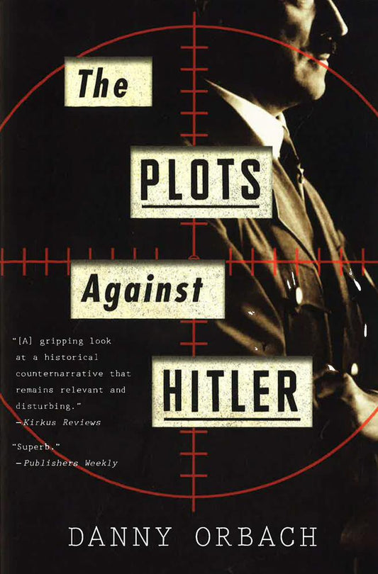 Plots Against Hitler The