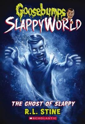 The Ghost of Slappy (Goosebumps Slappyworld #6)