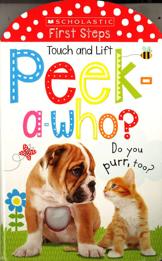 Peek A Who: Do You Purr, Too?: Scholastic Early Learners (Touch And Lift)
