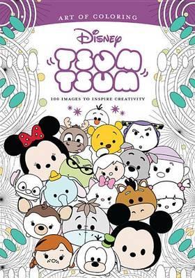 Tsum Tsum: 100 Images To Inspire Creativity (Art Of Coloring)