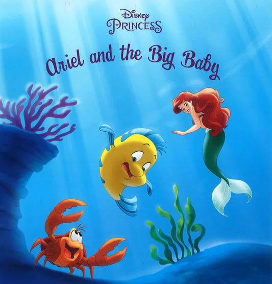 Disney Princess: Ariel And The Big Baby