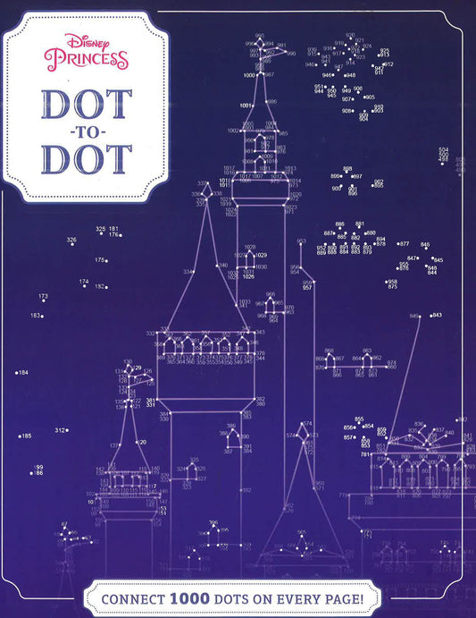 Disney Princess Dot-To-Dot: Connect 1000 Dots On Every Page